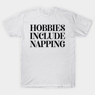 Hobbies Include Napping T-Shirt